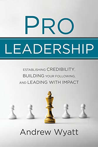 Stock image for Pro Leadership: Establishing Your Credibility, Building Your Following and Leading With Impact for sale by HPB-Emerald