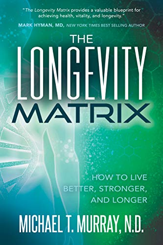 Stock image for The Longevity Matrix: How to Live Better, Stronger, and Longer for sale by HPB-Emerald