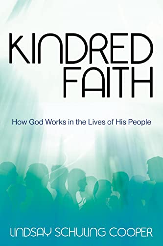 Imagen de archivo de Kindred Faith: How God Works in the Lives of His People a la venta por Big River Books