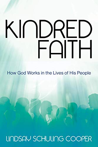 Stock image for Kindred Faith: How God Works in the Lives of His People for sale by SecondSale