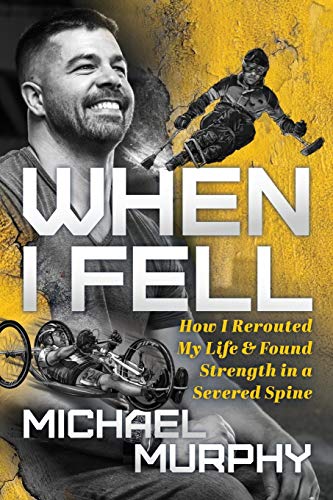 Imagen de archivo de When I Fell: How I Rerouted My Life and Found Strength in a Severed Spine a la venta por Goodwill of Colorado