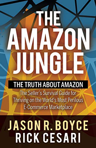 Beispielbild fr The Amazon Jungle: The Truth About Amazon, The Seller's Survival Guide for Thriving on the World's Most Perilous E-Commerce Marketplace zum Verkauf von Books From California