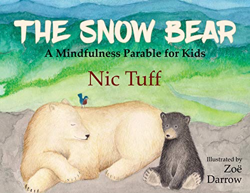 Beispielbild fr The Snow Bear: A Mindfulness Parable for Kids zum Verkauf von Books From California