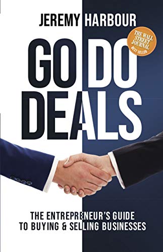 Stock image for Go Do Deals: The Entrepreneur's Guide to Buying & Selling Businesses for sale by More Than Words