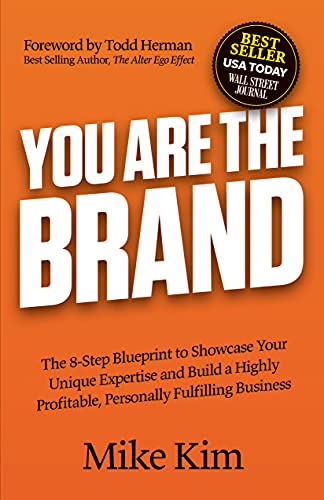 9781631953477: You Are The Brand: The 8-Step Blueprint to Showcase Your Unique Expertise and Build a Highly Profitable, Personally Fulfilling Business