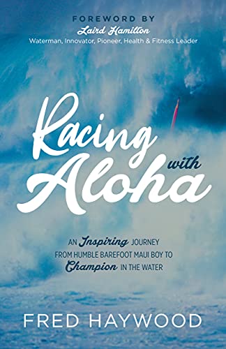 Beispielbild fr Racing with Aloha: An Inspiring Journey from Humble Barefoot Maui Boy to Champion in the Water zum Verkauf von WorldofBooks