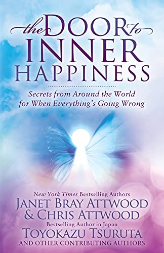 Imagen de archivo de The Door to Inner Happiness: Secrets from Around the World for When Everything's Going Wrong a la venta por SecondSale