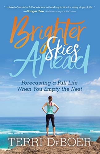 Stock image for Brighter Skies Ahead: Forecasting a Full Life When You Empty the Nest for sale by Books-FYI, Inc.