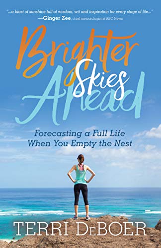 Stock image for Brighter Skies Ahead: Forecasting a Full Life When You Empty the Nest for sale by SecondSale