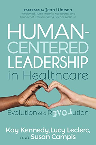 Beispielbild fr Human-Centered Leadership in Healthcare: Evolution of a Revolution zum Verkauf von BooksRun