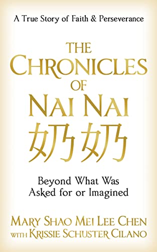Beispielbild fr The Chronicles of Nai Nai: Beyond What Was Asked for or Imagined zum Verkauf von Books-FYI, Inc.