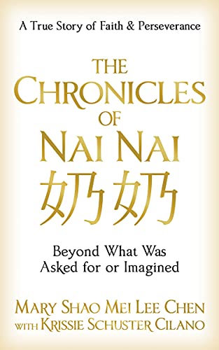 Stock image for The Chronicles of Nai Nai: Beyond What Was Asked for or Imagined for sale by SecondSale