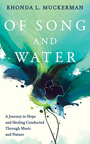 Stock image for Of Song and Water: A Journey to Hope and Healing Conducted through Music and Nature for sale by Books-FYI, Inc.