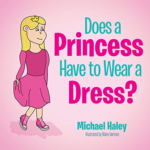 Beispielbild fr Does a Princess Have to Wear a Dress? zum Verkauf von Buchpark