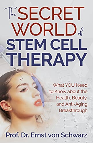 Imagen de archivo de The Secret World of Stem Cell Therapy: What YOU Need to Know about the Health, Beauty, and Anti-Aging Breakthrough a la venta por Books From California