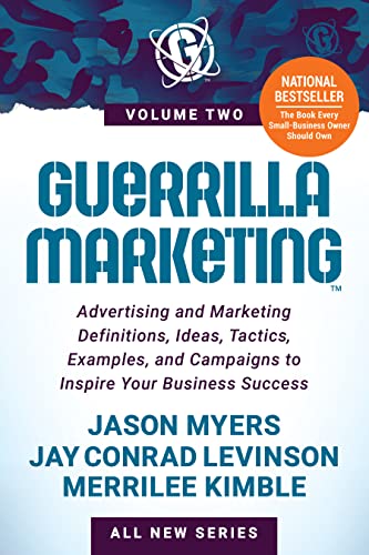 Beispielbild fr Guerrilla Marketing Volume 2: Advertising and Marketing Definitions, Ideas, Tactics, Examples, and Campaigns to Inspire Your Business Success zum Verkauf von GF Books, Inc.