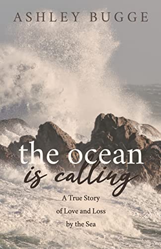Beispielbild fr The Ocean is Calling: A True Story of Love and Loss by the Sea zum Verkauf von WorldofBooks