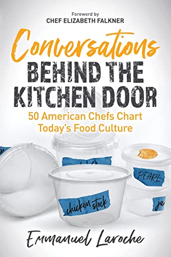 Stock image for Conversations Behind the Kitchen Door: 50 American Chefs Chart Today?s Food Culture for sale by GF Books, Inc.