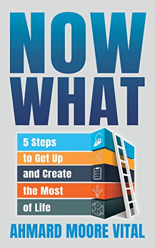 Beispielbild fr Now What 5 Steps to Get Up and Create the Most of Life zum Verkauf von Lakeside Books