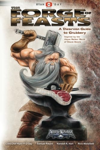 9781631960031: The Forge of Feasts: The Dwarven Guide to Grubbery