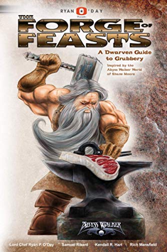 9781631960246: The Forge of Feasts: A Dwarven Guide to Grubbery (The Abyss Walker Series)