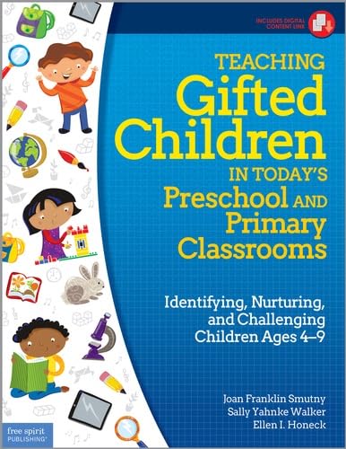 9781631980237: Teaching Gifted Children in Today’s Preschool and Primary Classrooms: Identifying, Nurturing, and Challenging Children Ages 4–9 (Free Spirit Professional™)