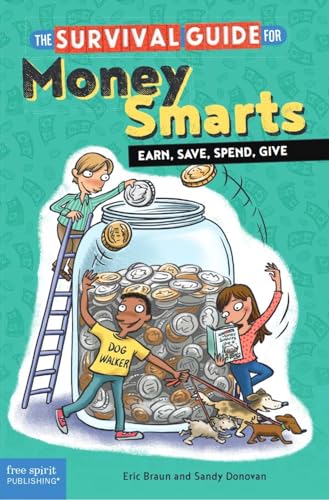 Stock image for The Survival Guide for Money Smarts: Earn, Save, Spend, Give (Survival Guides for Kids) for sale by Dream Books Co.