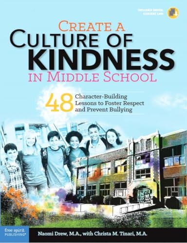 Stock image for Create a Culture of Kindness in Middle School: 48 Character-Building Lessons to Foster Respect and Prevent Bullying (Free Spirit Professional ) for sale by HPB-Red