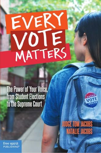 Beispielbild fr Every Vote Matters: The Power of Your Voice, from Student Elections to the Supreme Court (Teens & the Law) zum Verkauf von Wonder Book