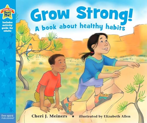 Stock image for Grow Strong!: A book about healthy habits (Being the Best Me? Series) for sale by SecondSale