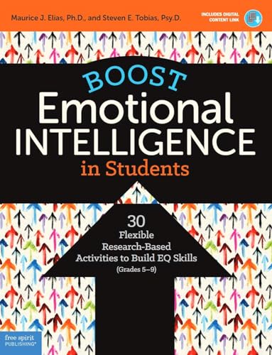 Stock image for Boost Emotional Intelligence in Students: 30 Flexible Research-Based Activities to Build EQ Skills (Grades 5 "9) (Free Spirit Professional ) for sale by HPB-Red