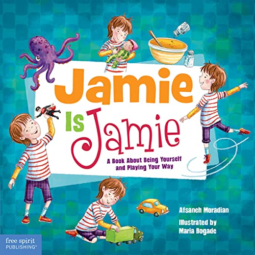 Imagen de archivo de Jamie Is Jamie: A Book about Being Yourself and Playing Your Way a la venta por ThriftBooks-Dallas