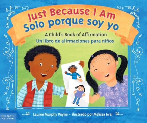 Stock image for Just Because I Am / Solo Porque Soy Yo: A Child's Book of Affirmation / Un Libro de Afirmaciones Para Niños for sale by ThriftBooks-Dallas