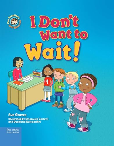 Imagen de archivo de I Don't Want to Wait!: A Book about Being Patient a la venta por ThriftBooks-Atlanta