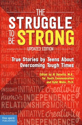 Stock image for The Struggle to Be Strong : True Stories by Teens about Overcoming Tough Times (Updated Edition) for sale by Better World Books