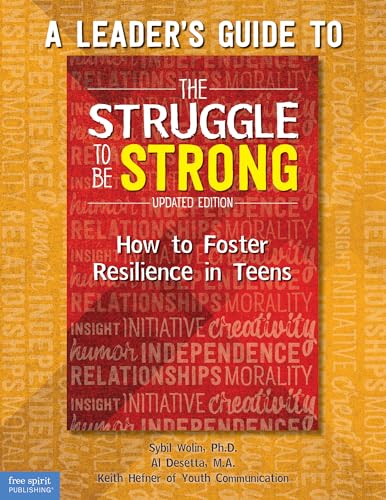 Stock image for A Leaders Guide to The Struggle to Be Strong: How to Foster Resilience in Teens (Updated Edition) (Free Spirit Professional) for sale by Goodwill