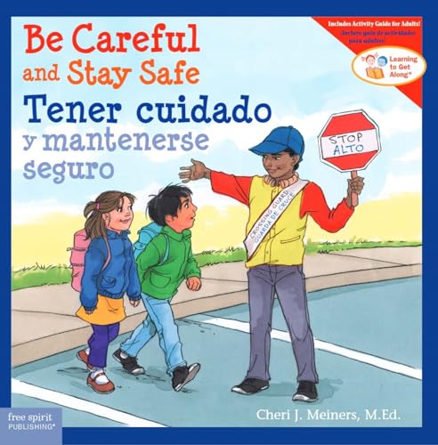 Stock image for Be Careful and Stay Safe / Tener Cuidado Y Mantenerse Seguro for sale by ThriftBooks-Dallas