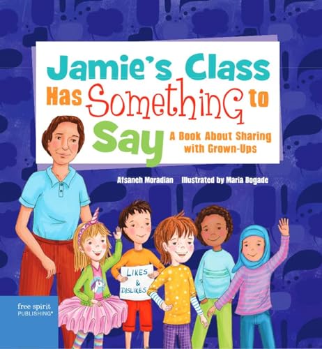 Stock image for Jamie's Class Has Something to Say: A Book About Sharing with Grown-Ups (Jamie Is Jamie) for sale by Dream Books Co.