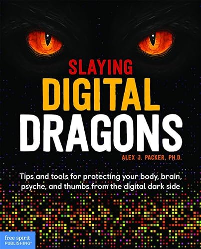 Imagen de archivo de Slaying Digital Dragons (Tm): Tips and Tools for Protecting Your Body, Brain, Psyche, and Thumbs from the Digital Dark Side a la venta por ThriftBooks-Dallas
