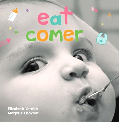 9781631986468: Eat / Comer: A board book about mealtime/Un libro de cartn sobre la hora de la comida (Happy Healthy Baby) (Spanish and English Edition)