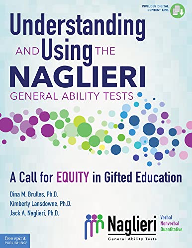 Imagen de archivo de Understanding and Using the Naglieri General Ability Tests A Call for Equity in Gifted Education (Free Spirit Professional) a la venta por Lakeside Books