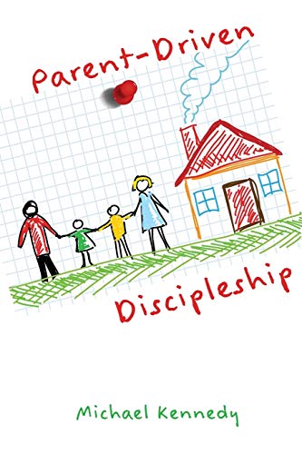 Beispielbild fr Parent-Driven Discipleship zum Verkauf von Goodbookscafe
