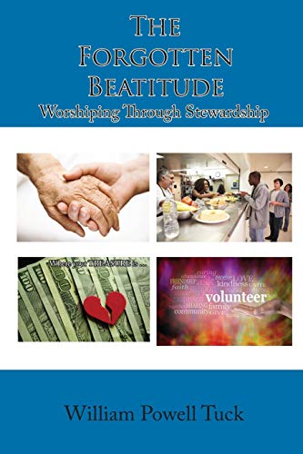 Beispielbild fr The Forgotten Beatitude: Worshiping through Stewardship zum Verkauf von Wonder Book