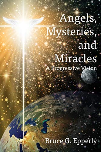 Stock image for Angels, Mysteries, and Miracles: A Progressive Vision for sale by SecondSale