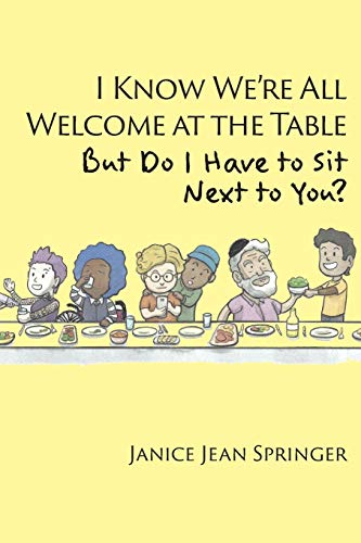 Stock image for I Know We're All Welcome at the Table, But Do I Have to Sit Next to You? for sale by Russell Books