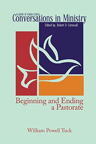 Stock image for Beginning and Ending a Pastorate (Conversations in Ministry) for sale by Lucky's Textbooks