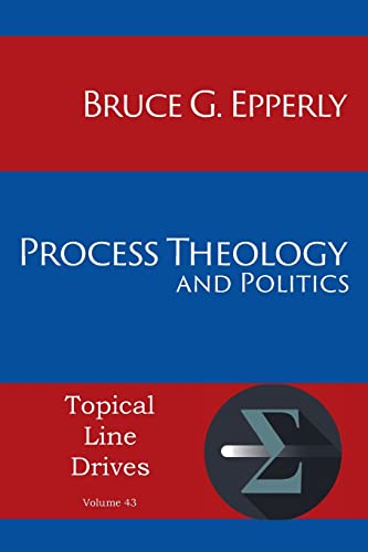 Stock image for Process Theology and Politics (Topical Line Drives) for sale by GF Books, Inc.