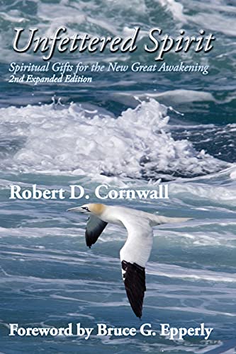 Beispielbild fr Unfettered Spirit: Spiritual Gifts for the New Great Awakening zum Verkauf von GreatBookPrices
