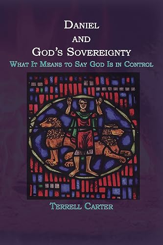 Imagen de archivo de Daniel and God's Sovereignty: What It Means to Say God Is in Control a la venta por GreatBookPrices