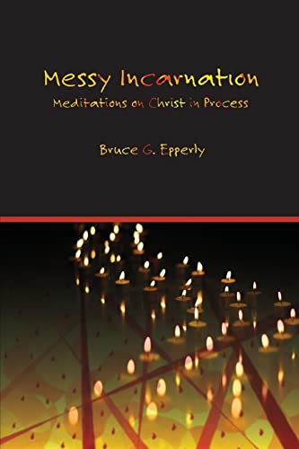 Stock image for Messy Incarnation: Meditations on Christ in Process for sale by SecondSale